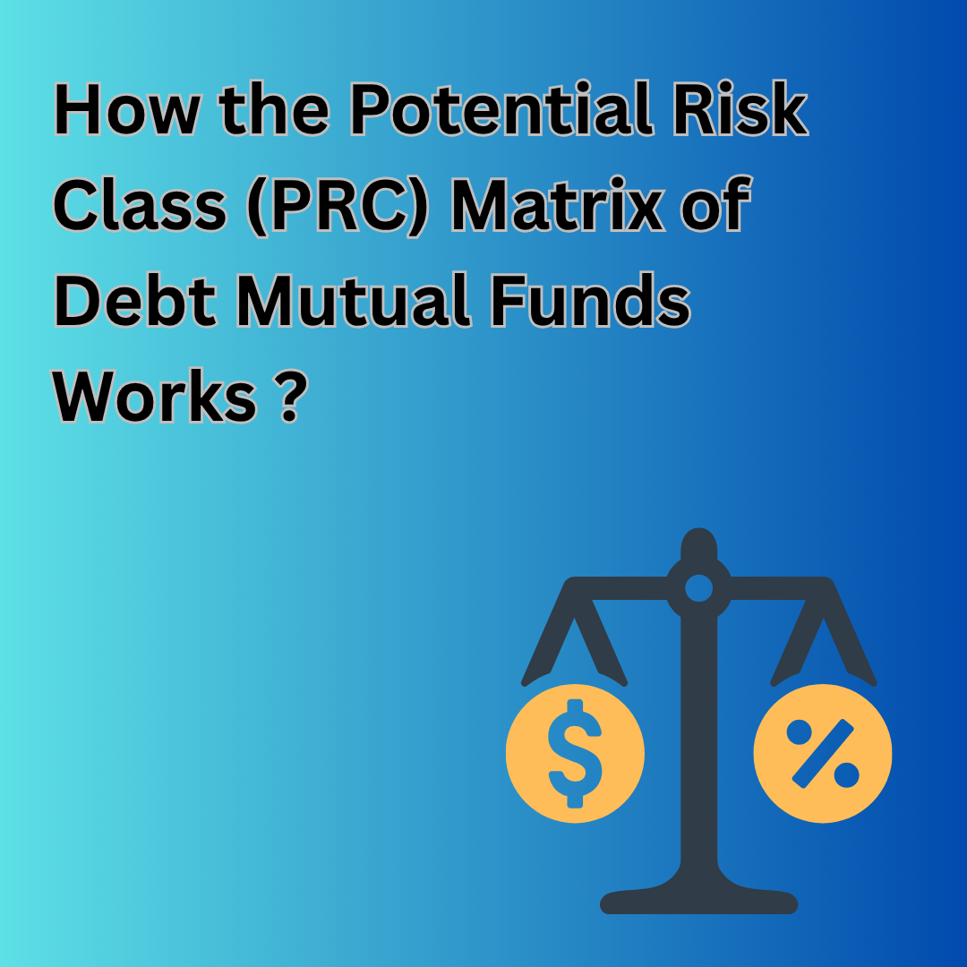 How the Potential Risk Class (PRC) Matrix of Debt Mutual Funds Works