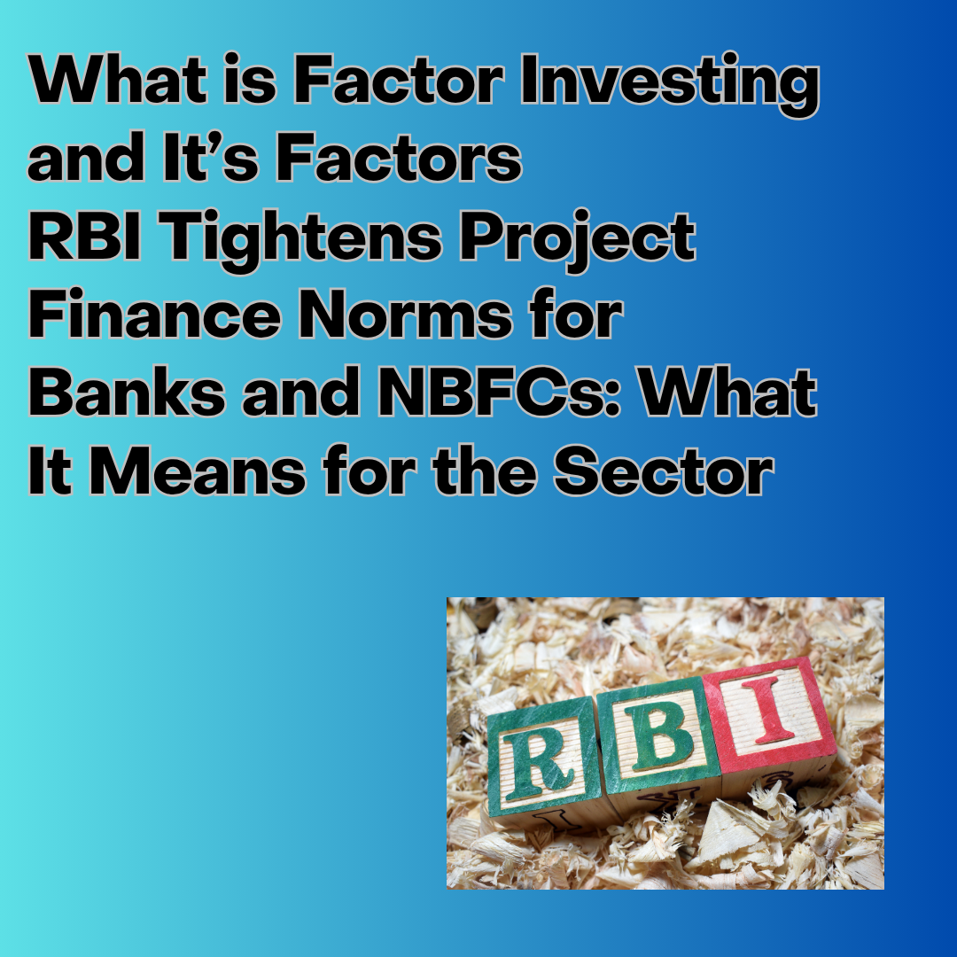 RBI Tightens Project Finance Norms for Banks and NBFCs: What It Means for the Sector