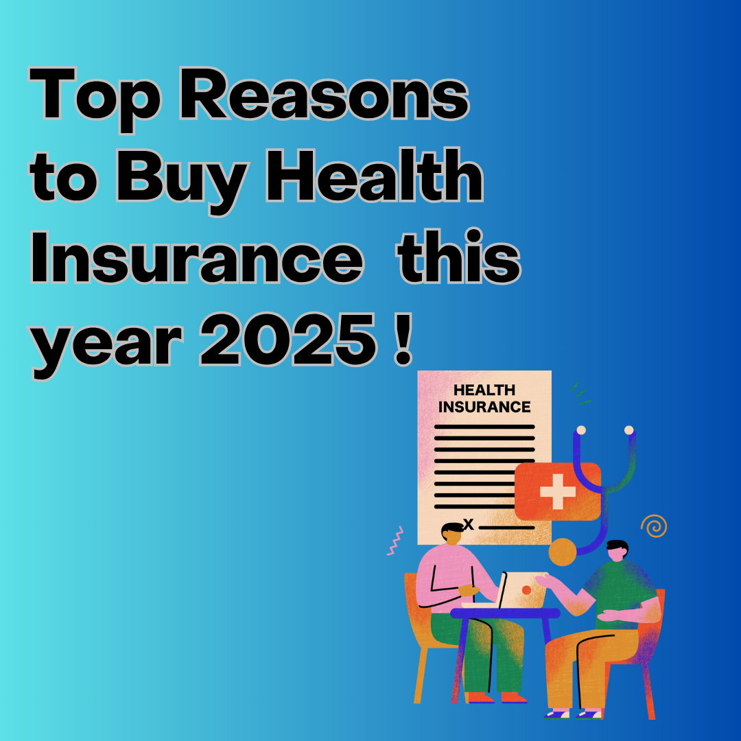 Top Reasons to Buy Health Insurance  this year